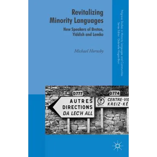 Revitalizing Minority Languages: New Speakers of Breton, Yiddish and Lemko