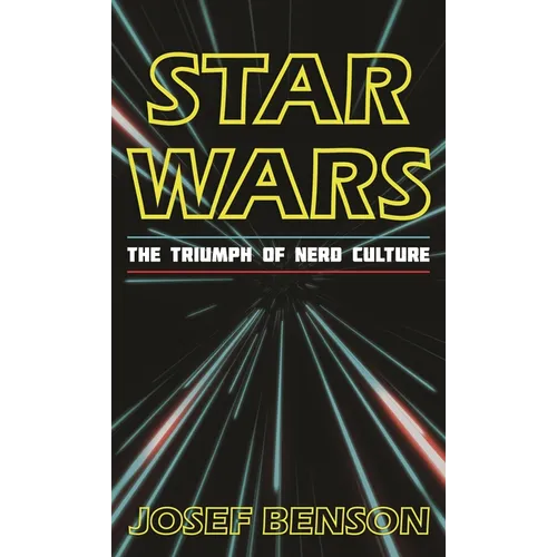 Star Wars: The Triumph of Nerd Culture