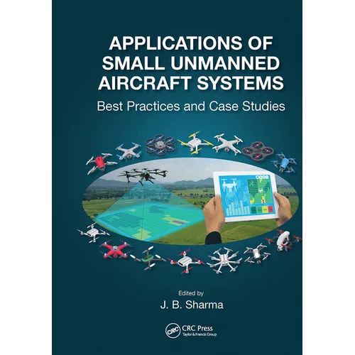 Applications of Small Unmanned Aircraft Systems: Best Practices and Case Studies