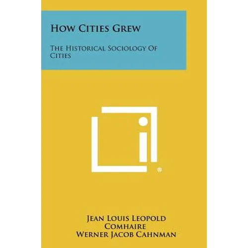 How Cities Grew: The Historical Sociology Of Cities