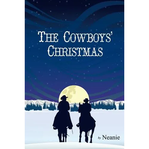 The Cowboys' Christmas: An Original Story