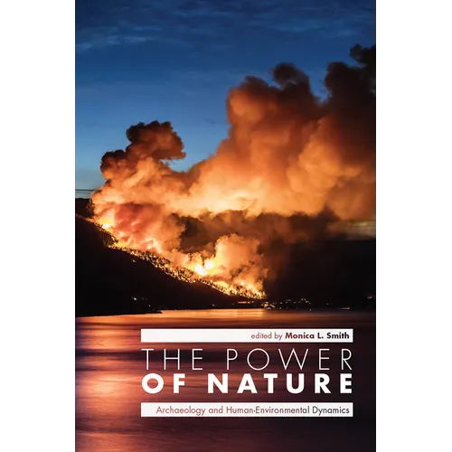 Power of Nature: Archaeology and Human-Environmental Dynamics