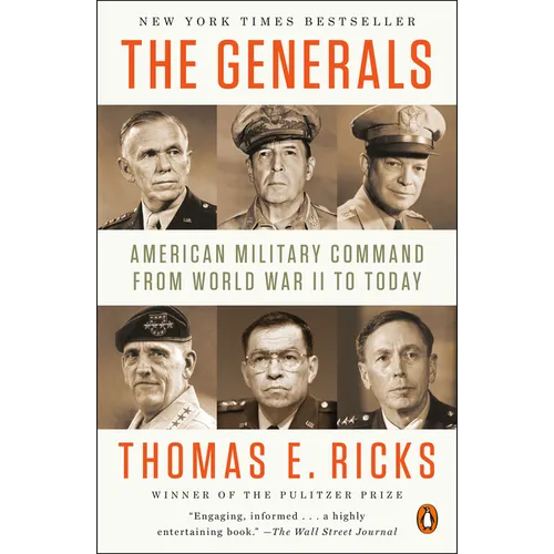 The Generals: American Military Command from World War II to Today