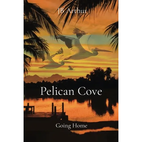Pelican Cove: Going Home