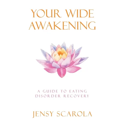 Your Wide Awakening: A Guide to Eating Disorder Recovery