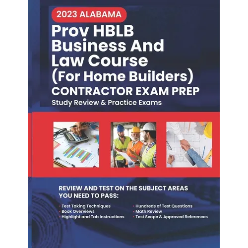 2023 Alabama PROV HBLB Business And Law Home Builders Exam Prep: 2023 Study Review & Practice Exams