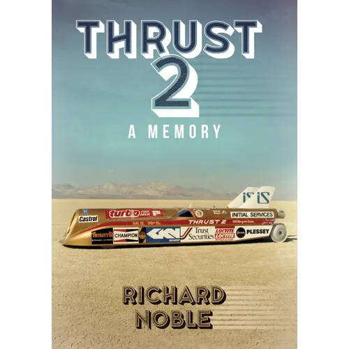 Thrust 2: Britain's World Land Speed Record Car