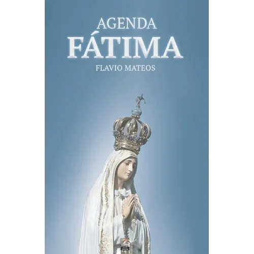 Agenda Fátima: Por el triunfo del Corazón Inmaculado de María