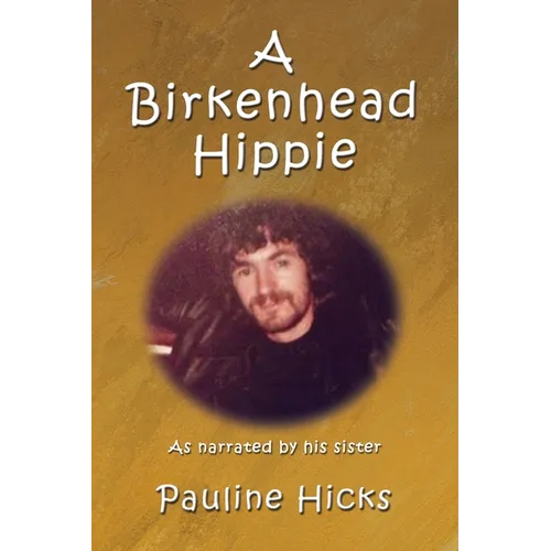 A Birkenhead Hippie: Walter Hicks