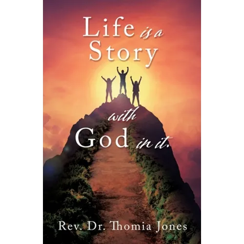 Life is a Story with God in it.