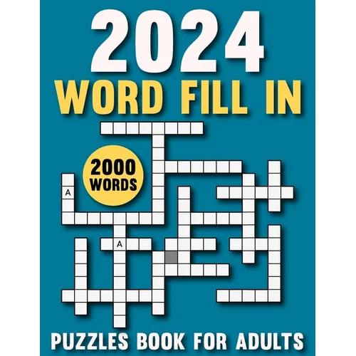 2024 Word Fill In Puzzles Book For Adults: Engage your brain with challenging puzzles to challenge the mind