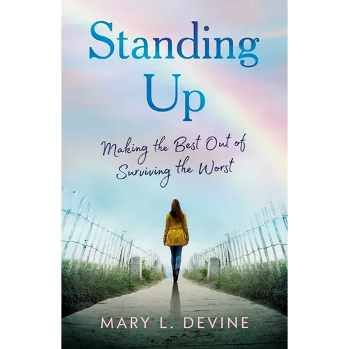 Standing Up: Making the Best Out of Surviving the Worst