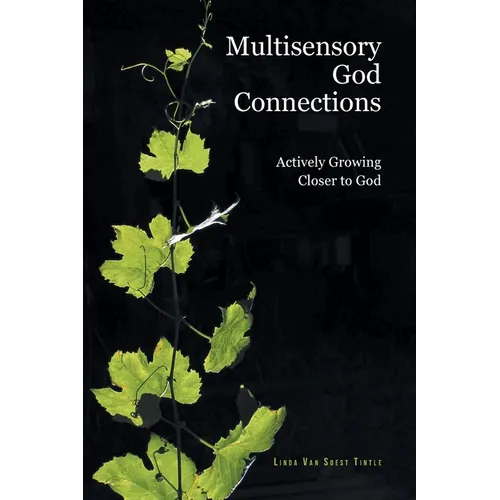 Multisensory God Connections: Actively Growing Closer to God