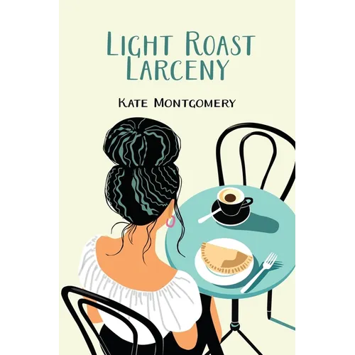 Light Roast Larceny: A Coastal Coffee Mystery
