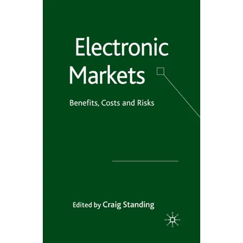 Electronic Markets: Benefits, Costs and Risks