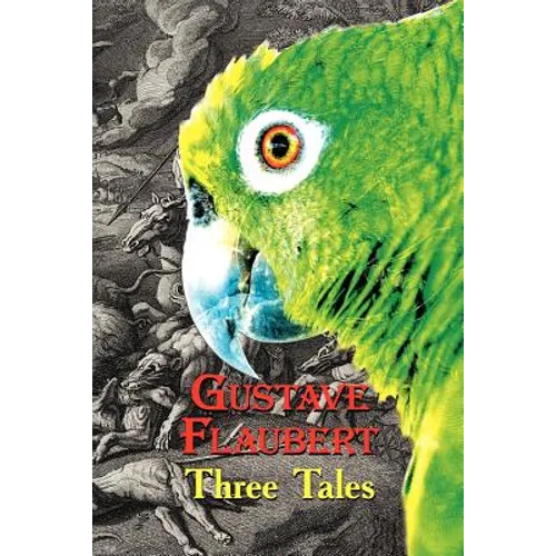 French Classics in French and English: Three Tales by Gustave Flaubert (Dual-Language Book)