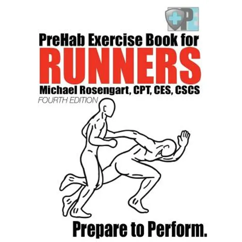 PreHab Exercise Book for Runners - Fourth Edition: Prepare to Perform.