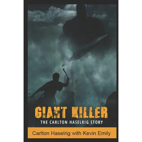 Giant Killer: The Carlton Haselrig Story