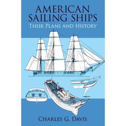 American Sailing Ships: Their Plans and History