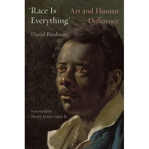 'Race Is Everything': Art and Human Difference