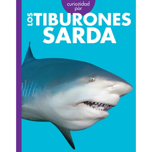 Curiosidad Por Los Tiburones Sarda: Spanish Edition