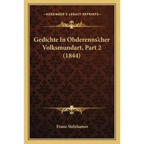 Gedichte In Obderenns'cher Volksmundart, Part 2 (1844)