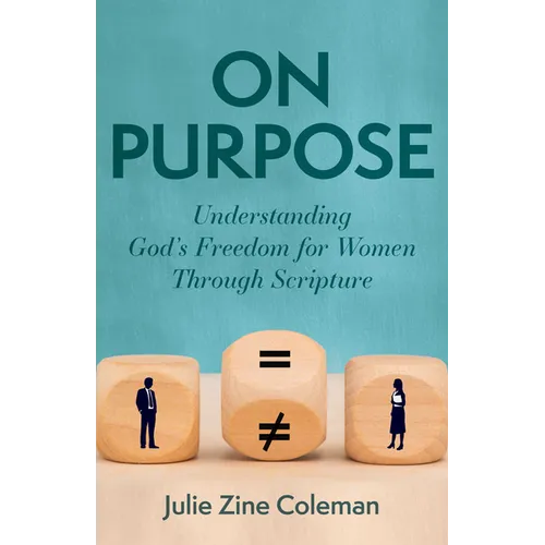 On Purpose: Understanding God's Freedom for Women Through Scripture