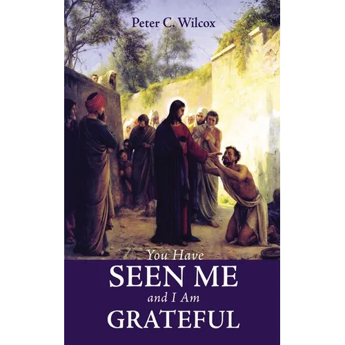 You Have Seen Me and I Am Grateful
