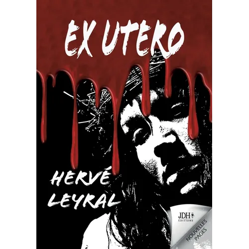 Ex Utero: Un serial killer persuadé de lutter contre le mal... Un thriller qui remue les entrailles !