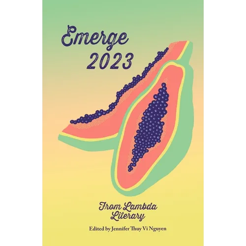 Emerge: The Anthology for the 2023 Lambda Literary Writers Retreat