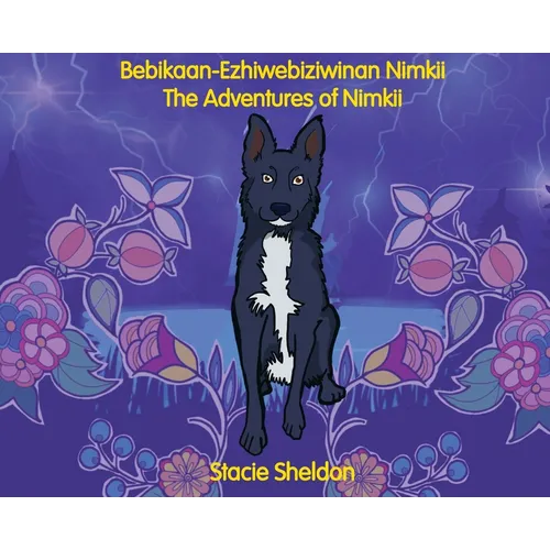 Bebikaan-Ezhiwebiziwinan Nimkii: The Adventures of Nimkii: The Adventures of Nimkii