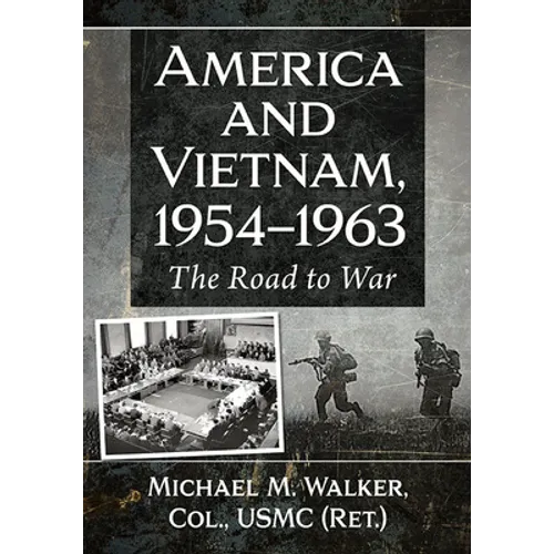 America and Vietnam, 1954-1963: The Road to War