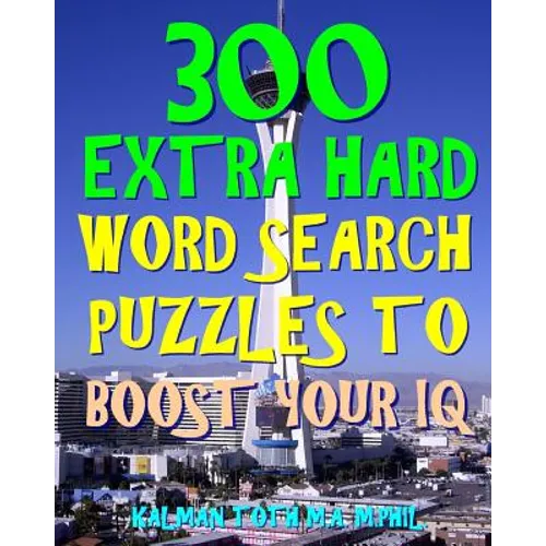 300 Extra Hard Word Search Puzzles to Boost Your IQ: Be Smarter & Live Longer