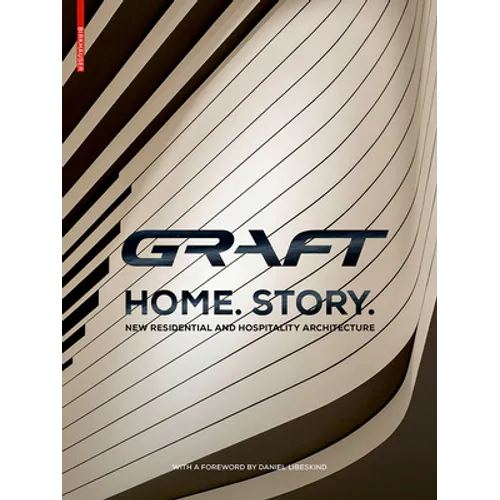 Graft - Home. Story.: New Residential and Hospitality Architecture