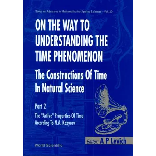 On the Way to Understanding the Time Phenomenon: The Constructions of Time in Natural Science, Part 2