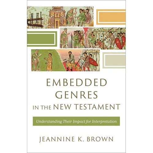 Embedded Genres in the New Testament: Understanding Their Impact for Interpretation