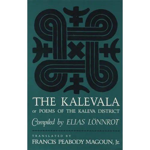 The Kalevala: Or, Poems of the Kaleva District