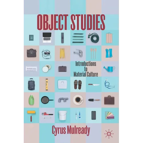 Object Studies: Introductions to Material Culture