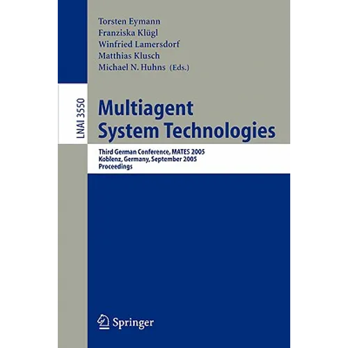 Multiagent System Technologies: Third German Conference, Mates 2005, Koblenz, Germany, September 11-13, 2005, Proceedings