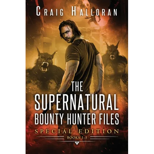 The Supernatural Bounty Hunter Files: Special Edition #1 (Books 1 thru 5)