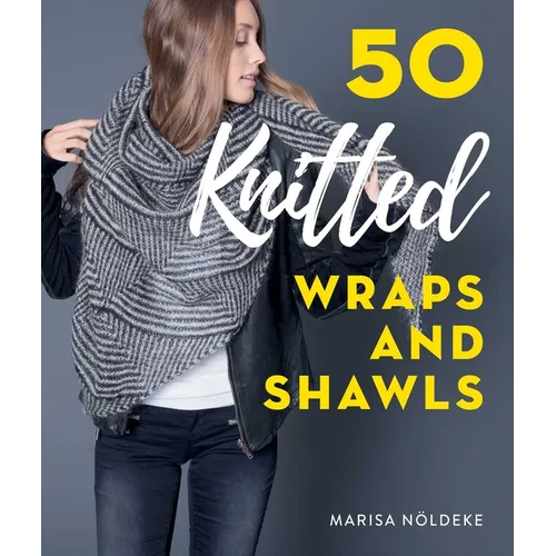 50 Knitted Wraps & Shawls