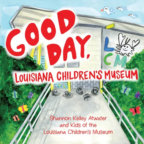 Good Day, Louisiana Children's Museum