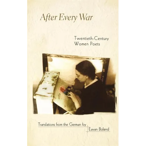 After Every War: Twentieth-Century Women Poets