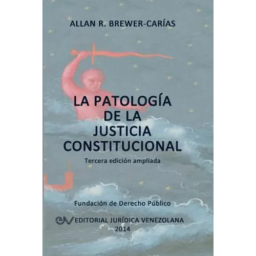 La Patología de la Justicia Constitucional