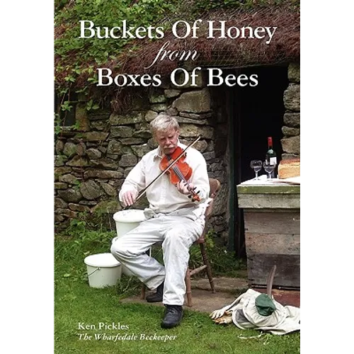 Buckets of Honey from Boxes of Bees