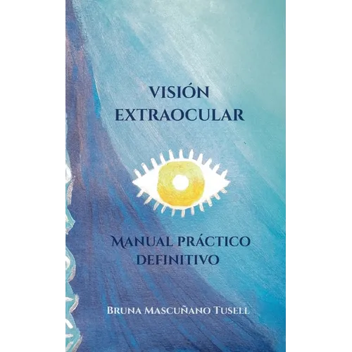 Visión Extraocular: Manual práctico definitivo