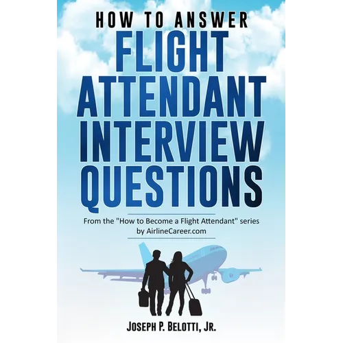 How to Answer Flight Attendant Interview Questions: 2017 Edition