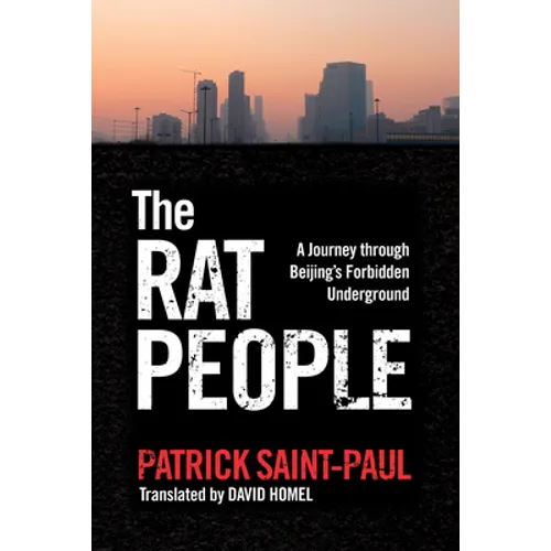 The Rat People: A Journey Through Beijing's Forbidden Underground