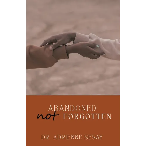 Abandoned, But Not Forgotten