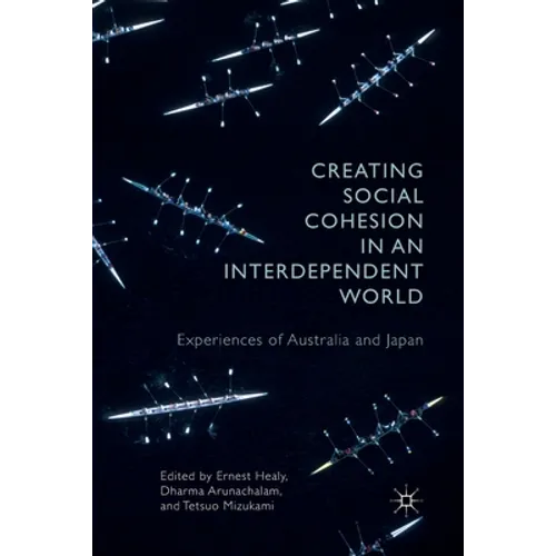 Creating Social Cohesion in an Interdependent World: Experiences of Australia and Japan